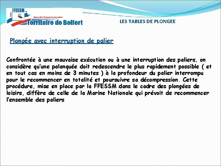 LES TABLES DE PLONGEE Plongée avec interruption de palier Confrontée à une mauvaise exécution LES TABLES DE PLONGEE Plongée avec interruption de palier Confrontée à une mauvaise exécution