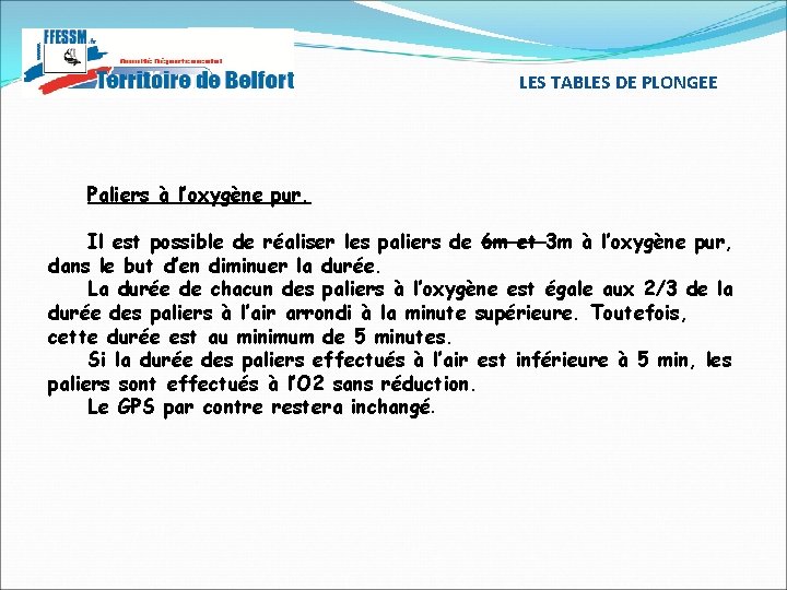 LES TABLES DE PLONGEE Paliers à l’oxygène pur. Il est possible de réaliser les LES TABLES DE PLONGEE Paliers à l’oxygène pur. Il est possible de réaliser les