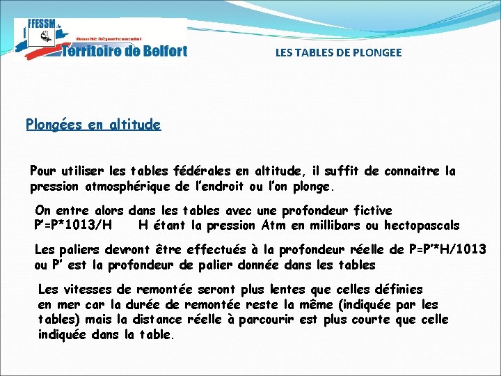 LES TABLES DE PLONGEE Plongées en altitude Pour utiliser les tables fédérales en altitude, LES TABLES DE PLONGEE Plongées en altitude Pour utiliser les tables fédérales en altitude,