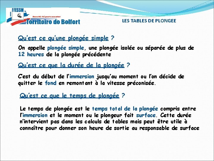 LES TABLES DE PLONGEE Qu’est ce qu’une plongée simple ? On appelle plongée simple, LES TABLES DE PLONGEE Qu’est ce qu’une plongée simple ? On appelle plongée simple,
