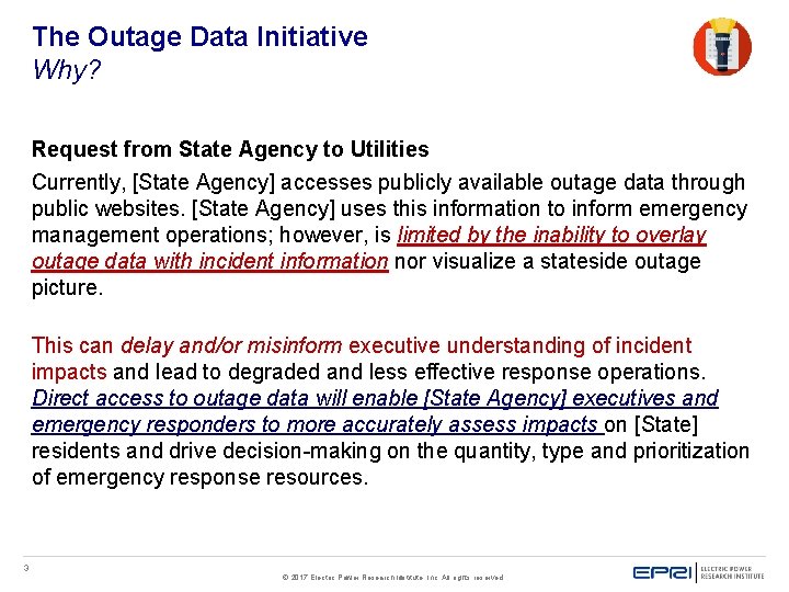 The Outage Data Initiative Why? Request from State Agency to Utilities Currently, [State Agency]