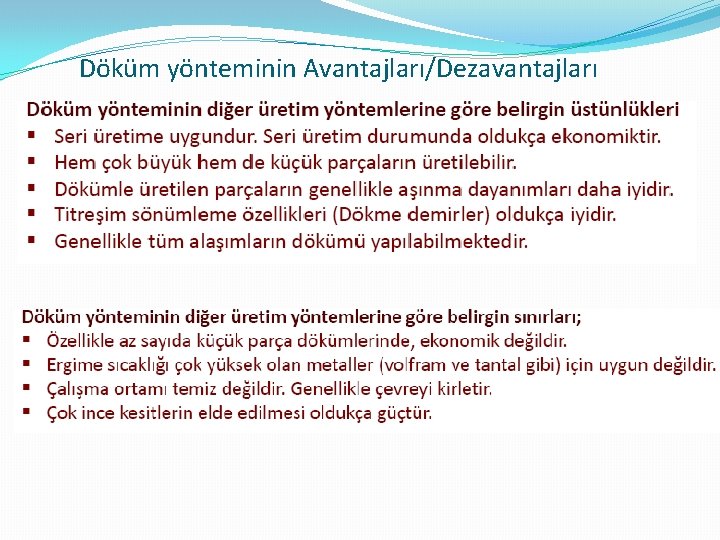 Döküm yönteminin Avantajları/Dezavantajları 