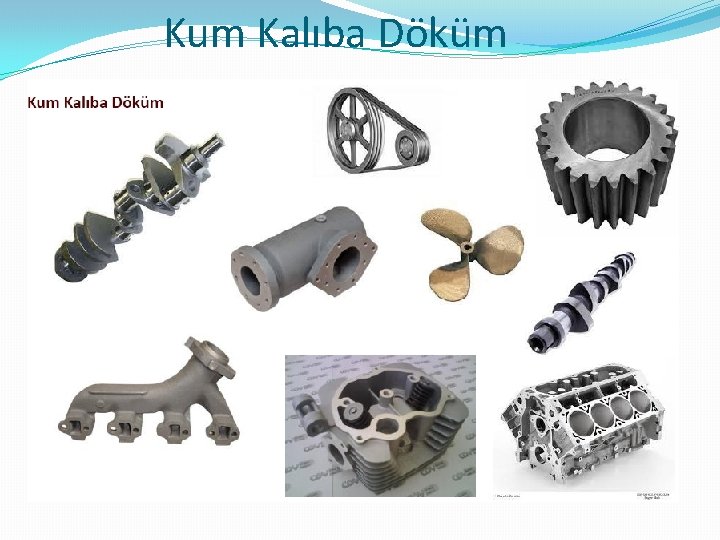 Kum Kalıba Döküm 