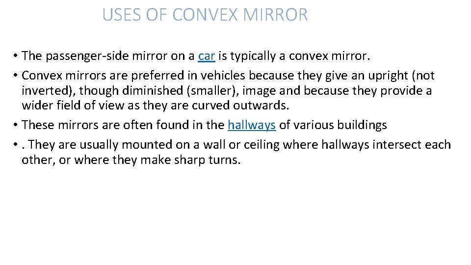 USES OF CONVEX MIRROR • The passenger-side mirror on a car is typically a