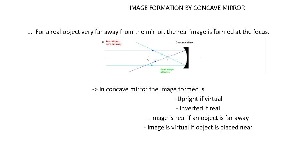  IMAGE FORMATION BY CONCAVE MIRROR 1. For a real object very far away