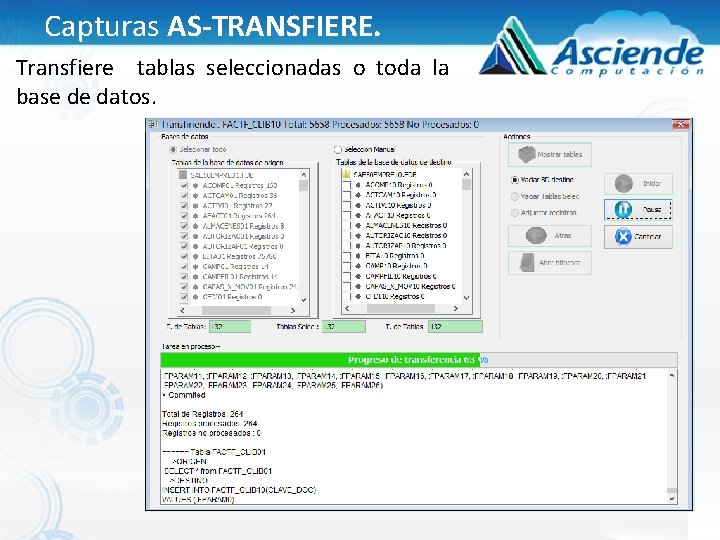 Capturas AS-TRANSFIERE. Transfiere tablas seleccionadas o toda la base de datos. 