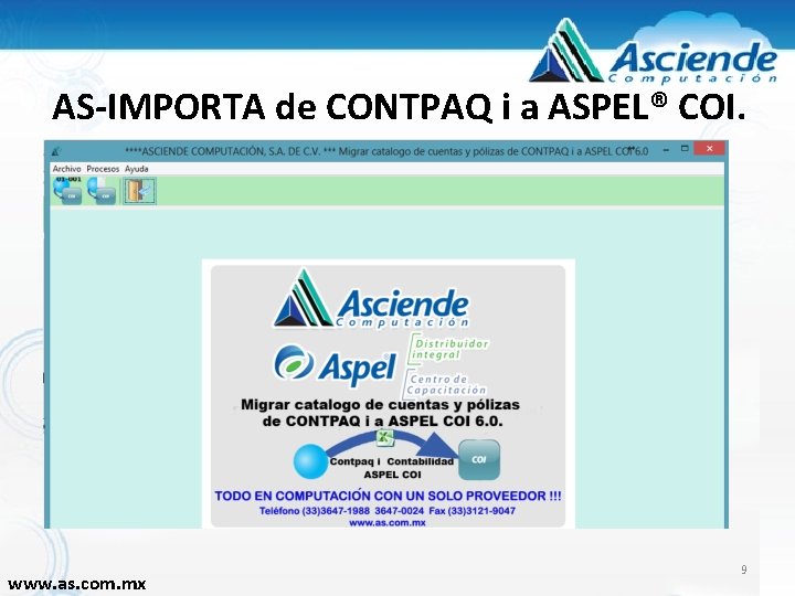 AS-IMPORTA de CONTPAQ i a ASPEL® COI. www. as. com. mx 9 