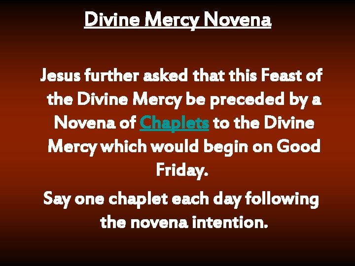 Divine Mercy Novena Jesus further asked that this Feast of the Divine Mercy be