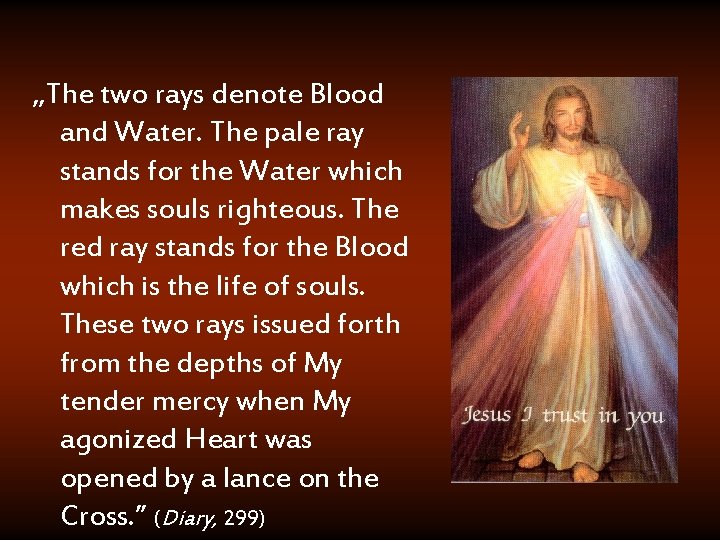 „The two rays denote Blood and Water. The pale ray stands for the Water