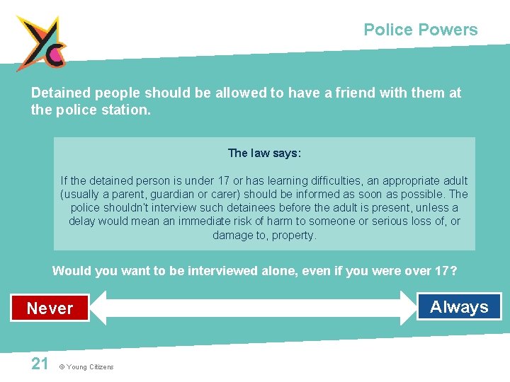 Police Powers Detained people should be allowed to have a friend with them at