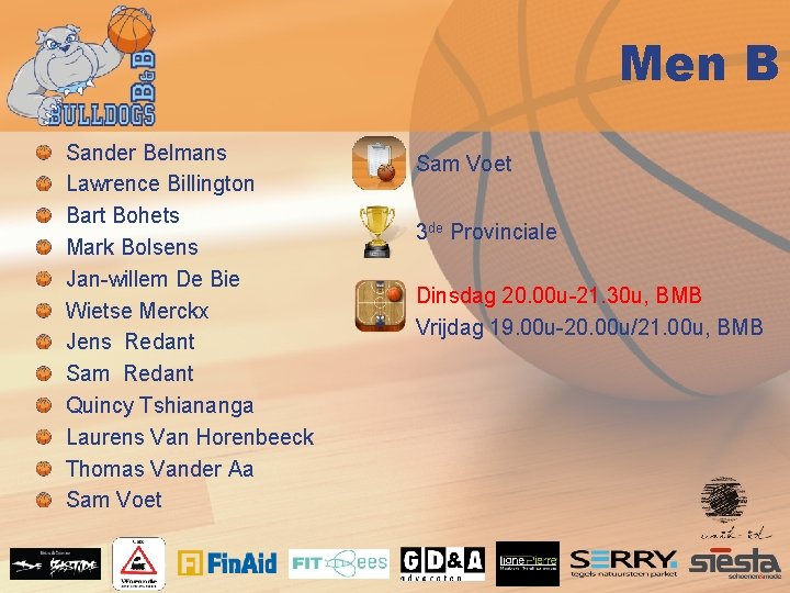 Men B Sander Belmans Lawrence Billington Bart Bohets Mark Bolsens Jan-willem De Bie Wietse