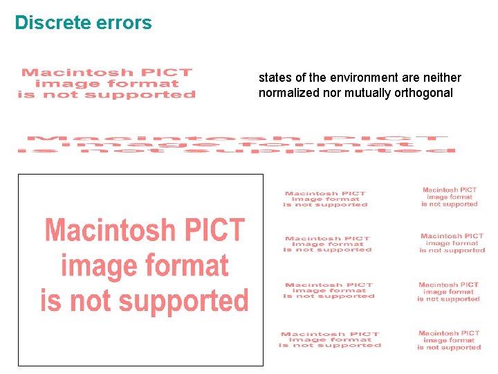 Discrete errors states of the environment are neither normalized nor mutually orthogonal 