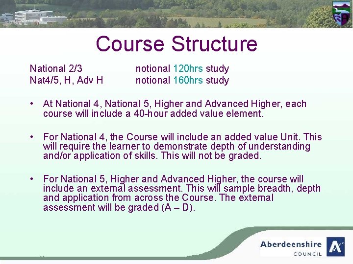 Course Structure National 2/3 Nat 4/5, H, Adv H notional 120 hrs study notional
