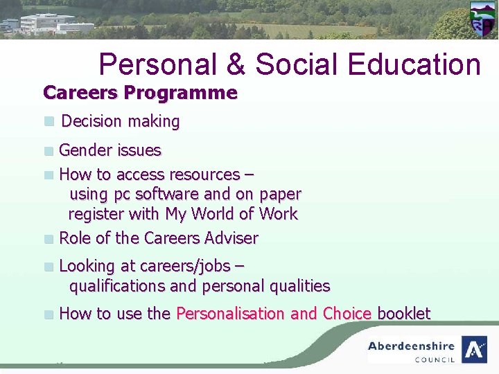 Personal & Social Education Careers Programme n Decision making Gender issues n How to