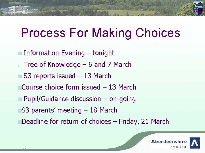 Process For Making Choices n Information Evening – tonight n Tree of Knowledge –