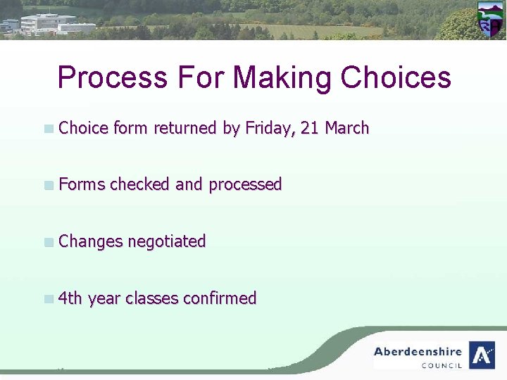 Process For Making Choices n Choice form returned by Friday, 21 March n Forms