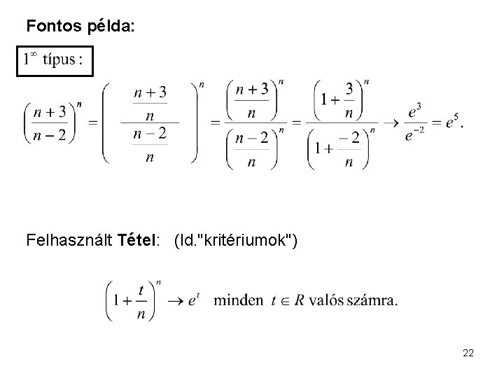 Fontos példa: Felhasznált Tétel: (ld. "kritériumok") 22 