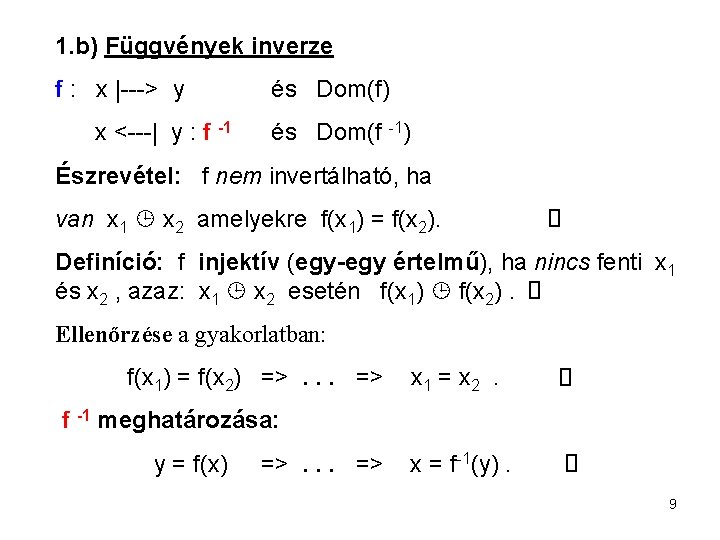 1. b) Függvények inverze f : x |---> y x <---| y : f