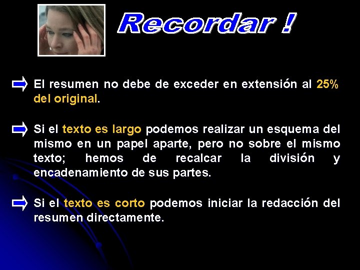 El resumen no debe de exceder en extensión al 25% del original. Si el