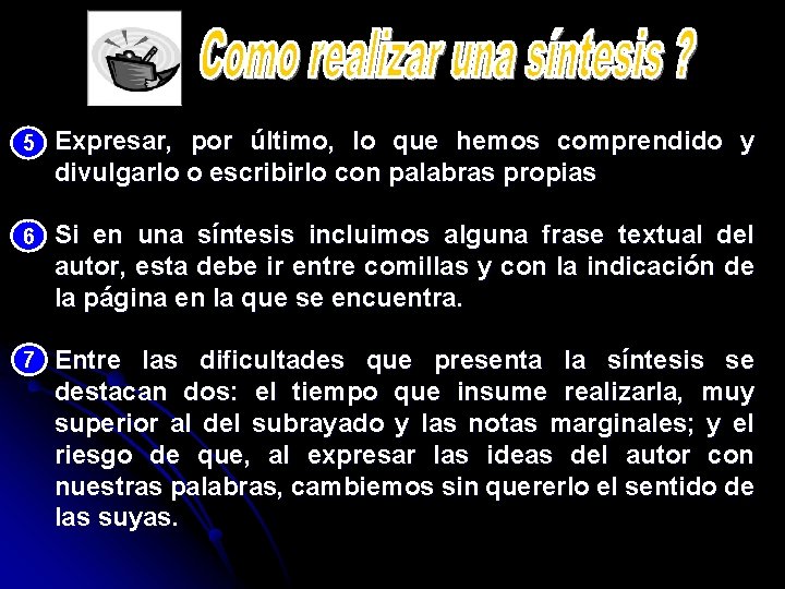 5 Expresar, por último, lo que hemos comprendido y divulgarlo o escribirlo con palabras