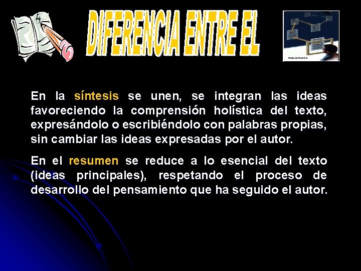 En la síntesis se unen, se integran las ideas favoreciendo la comprensión holística del