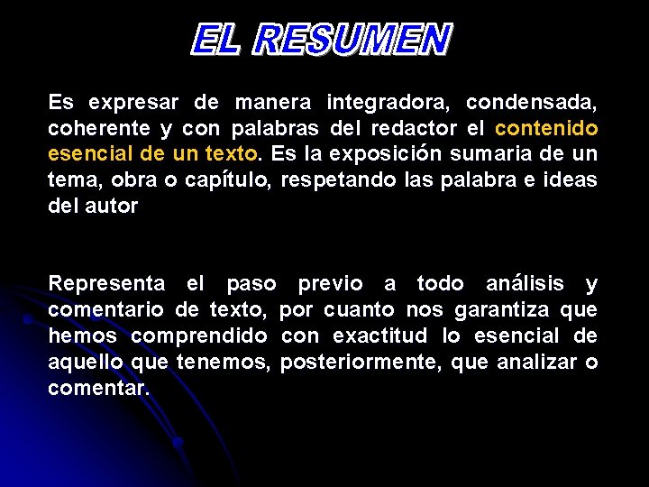 Es expresar de manera integradora, condensada, coherente y con palabras del redactor el contenido