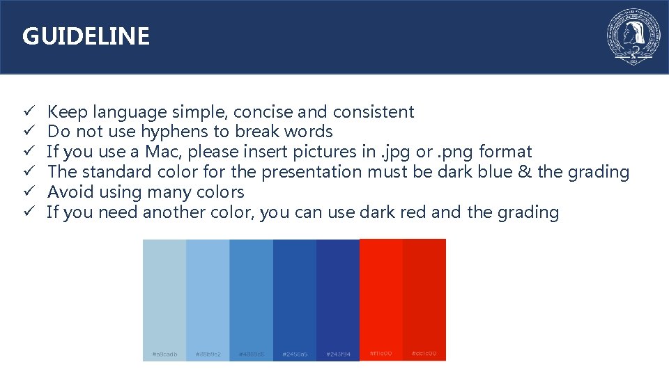 GUIDELINE ü ü ü Keep language simple, concise and consistent Do not use hyphens