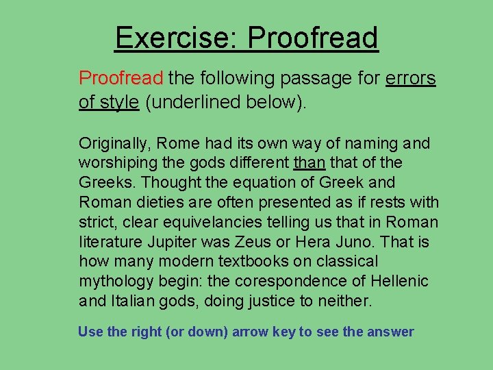 Exercise: Proofread the following passage for errors of style (underlined below). Originally, Rome had