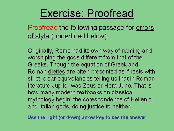 Exercise: Proofread the following passage for errors of style (underlined below). Originally, Rome had