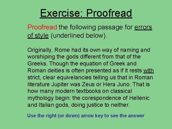 Exercise: Proofread the following passage for errors of style (underlined below). Originally, Rome had