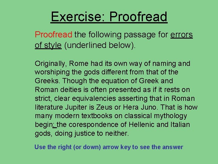 Exercise: Proofread the following passage for errors of style (underlined below). Originally, Rome had