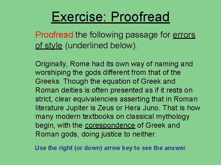 Exercise: Proofread the following passage for errors of style (underlined below). Originally, Rome had