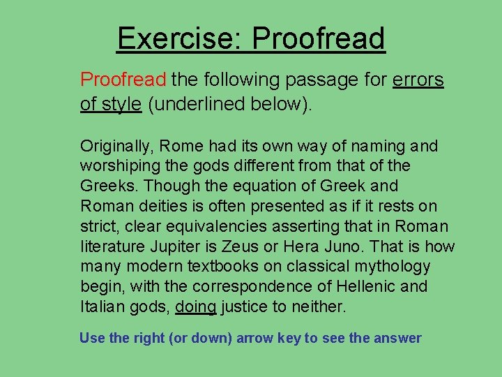 Exercise: Proofread the following passage for errors of style (underlined below). Originally, Rome had