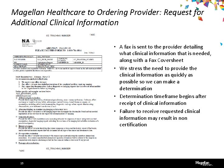 Magellan Healthcare to Ordering Provider: Request for Additional Clinical Information • A fax is