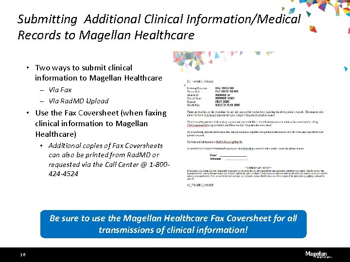 Submitting Additional Clinical Information/Medical Records to Magellan Healthcare • Two ways to submit clinical