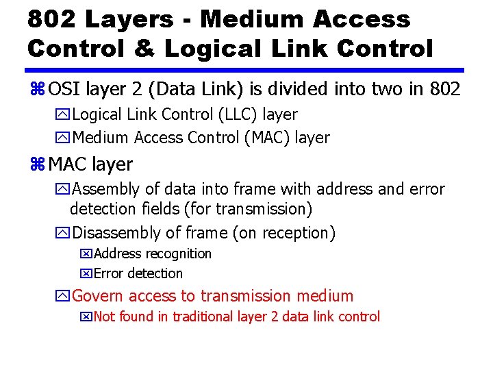 802 Layers - Medium Access Control & Logical Link Control z OSI layer 2