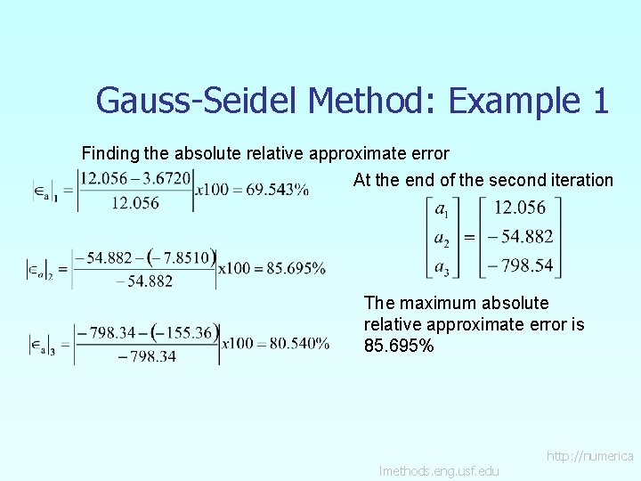 Gauss-Seidel Method: Example 1 Finding the absolute relative approximate error At the end of