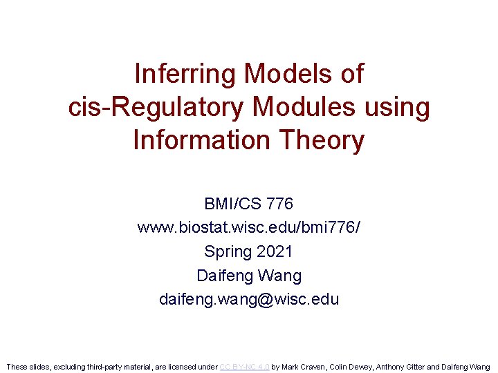 Inferring Models of cis-Regulatory Modules using Information Theory BMI/CS 776 www. biostat. wisc. edu/bmi