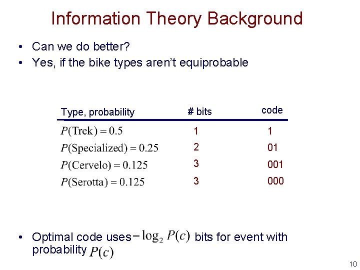 Information Theory Background • Can we do better? • Yes, if the bike types