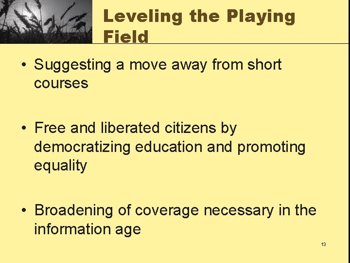 Leveling the Playing Field • Suggesting a move away from short courses • Free