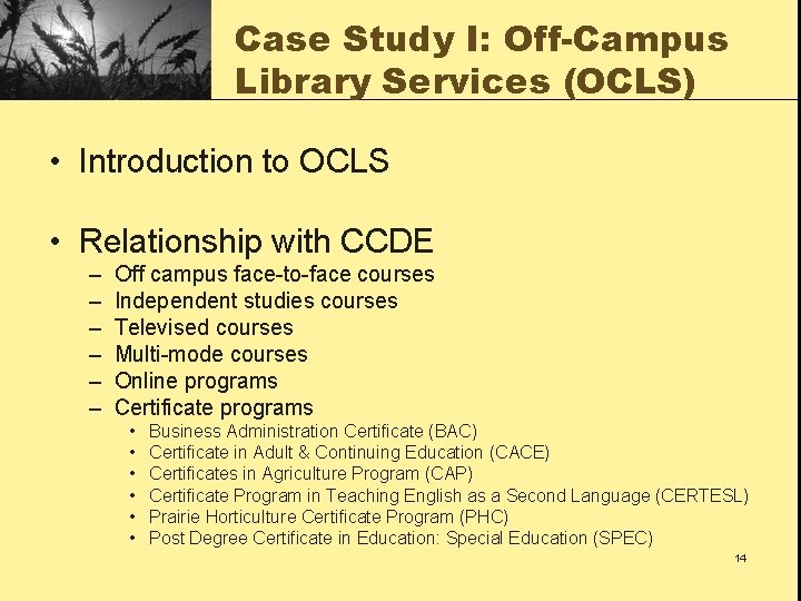 Case Study I: Off-Campus Library Services (OCLS) • Introduction to OCLS • Relationship with