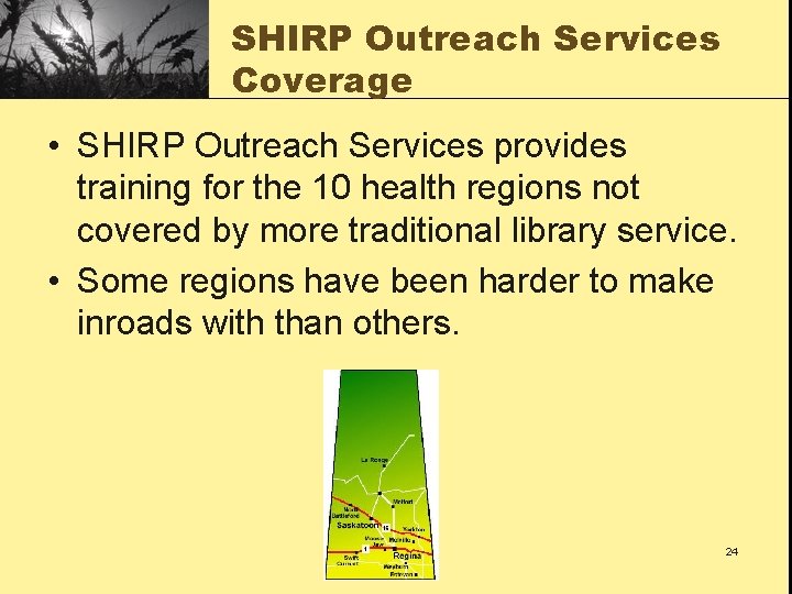 SHIRP Outreach Services Coverage • SHIRP Outreach Services provides training for the 10 health