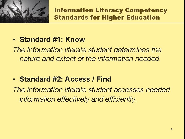 Information Literacy Competency Standards for Higher Education • Standard #1: Know The information literate
