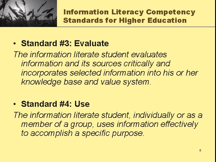 Information Literacy Competency Standards for Higher Education • Standard #3: Evaluate The information literate