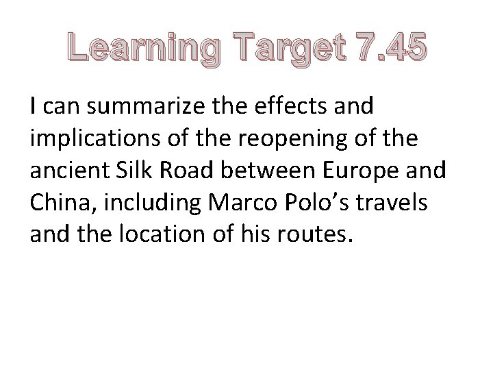 Learning Target 7. 45 I can summarize the effects and implications of the reopening