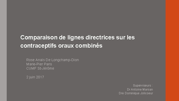 Comparaison de lignes directrices sur les contraceptifs oraux combinés Rose Anaïs De Longchamp-Dion Marie-Pier