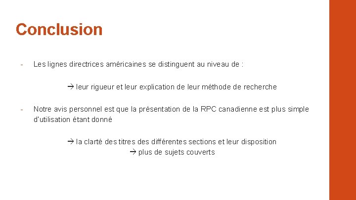 Conclusion - Les lignes directrices américaines se distinguent au niveau de : leur rigueur