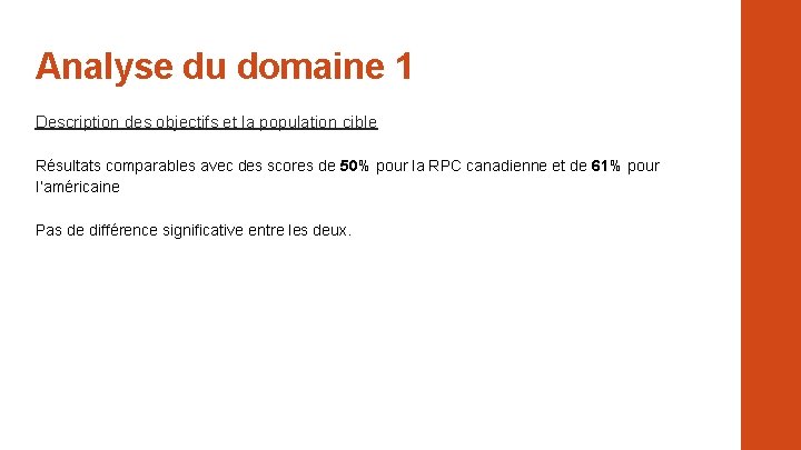 Analyse du domaine 1 Description des objectifs et la population cible Résultats comparables avec