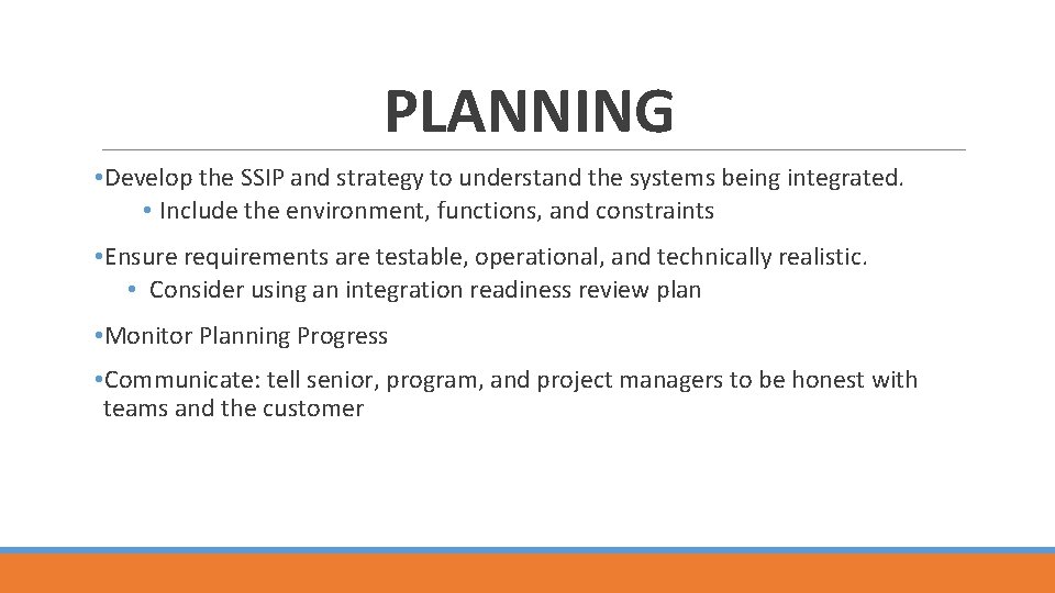 PLANNING • Develop the SSIP and strategy to understand the systems being integrated. •