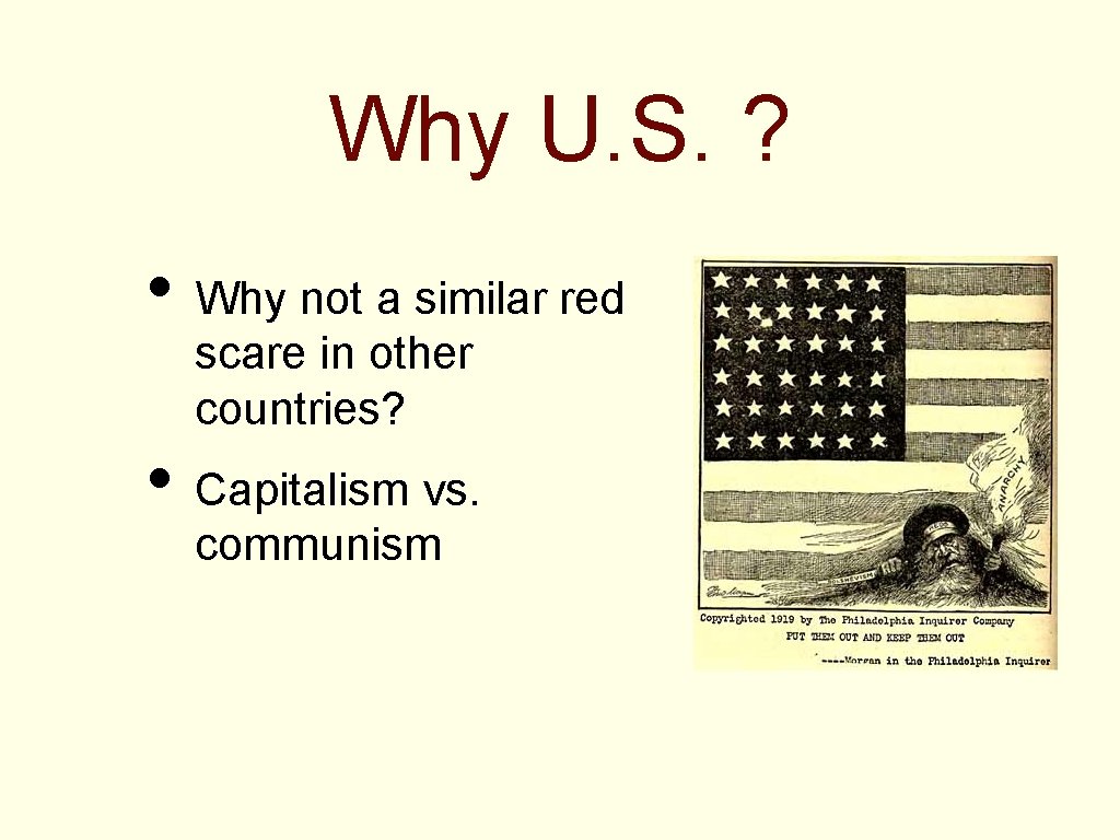 Why U. S. ? • Why not a similar red scare in other countries?